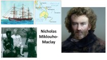 Презентация по английскому языку Nicholas Miklouho-Maclay (7 класс)