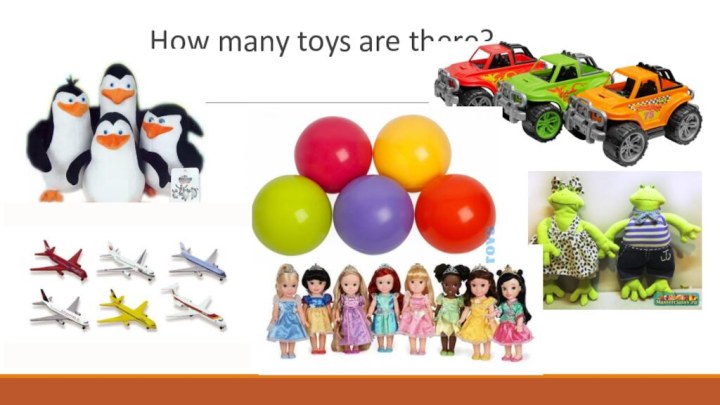 How many toys are there?