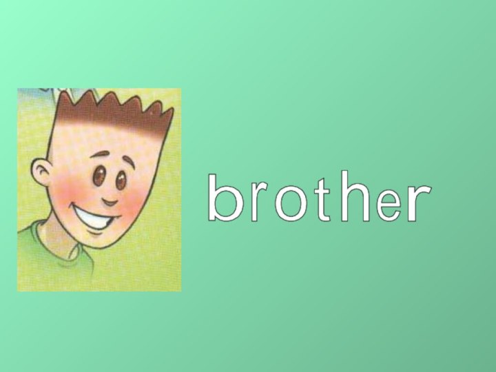 broterh