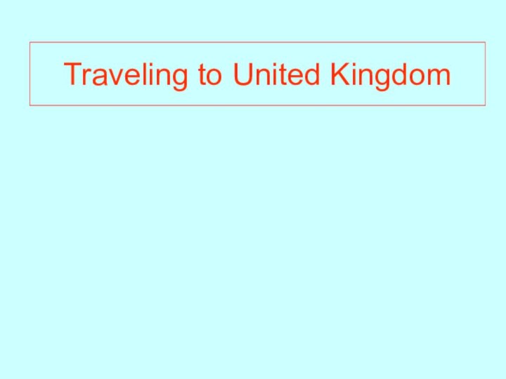 Traveling to United Kingdom