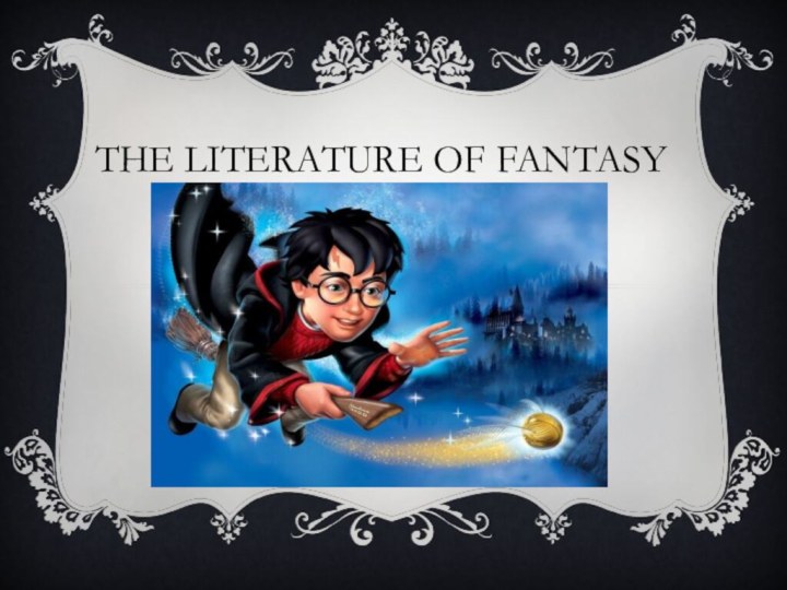 The Literature of Fantasy