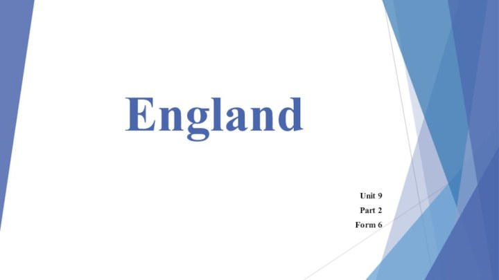 EnglandUnit 9Part 2Form 6