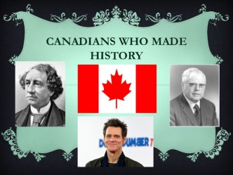 Презентация по английскому языку на тему Canada. Personalities (8 класс)