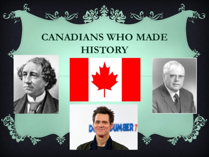 Canadians who made history