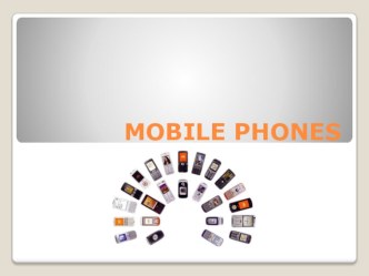 Презентация к конспекту Mobile Phones