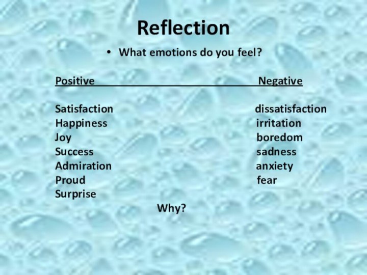 ReflectionWhat emotions do you feel?       Positive