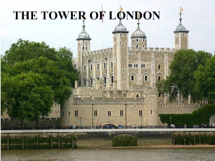 THE TOWER OF LONDON