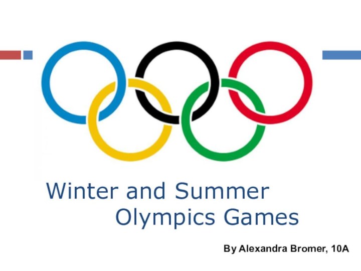 Winter and Summer       Olympics