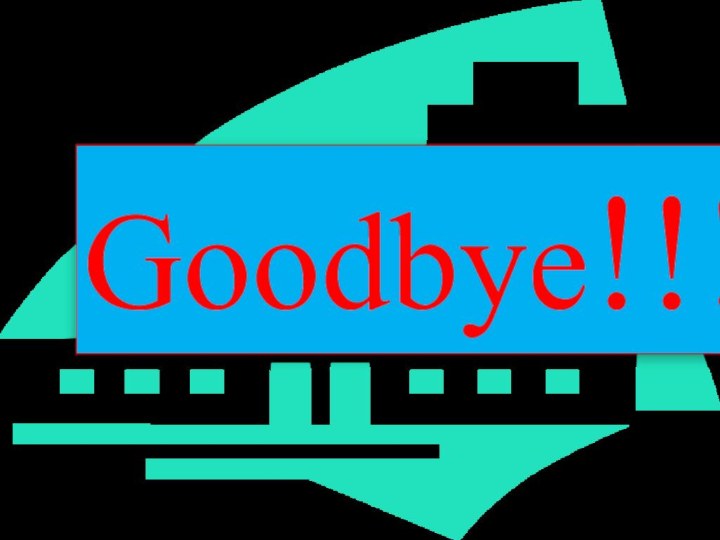 Goodbye!!!