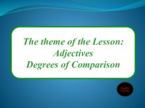 Adjectives Degrees of Comparison