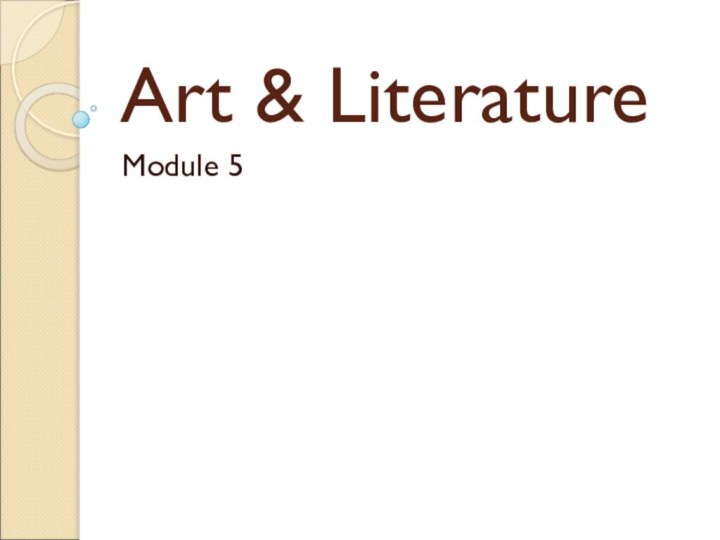 Art & LiteratureModule 5