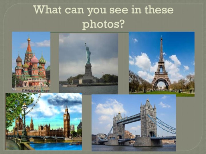 What can you see in these photos?