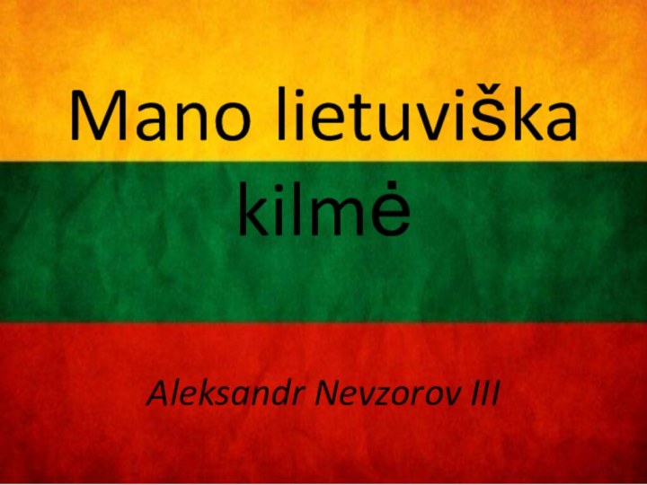 Mano lietuviška kilmėAleksandr Nevzorov III