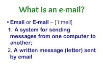 Презентация What is an e-mail?