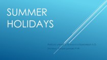 Презентация по английскому языку на тему Летние каникулы
