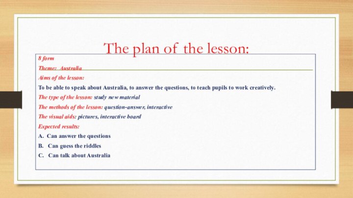 The plan of the lesson:8 formTheme: Australia     Aims