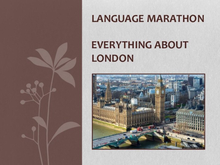 Language Marathon  Everything about London