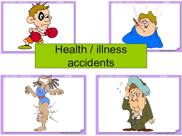 Health / illness accidents