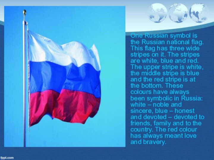 One Russian symbol is the Russian national flag. This flag