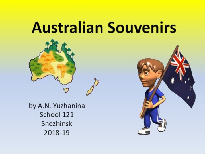 Australian Souvenirs by A.N. YuzhaninaSchool 121Snezhinsk2018-19