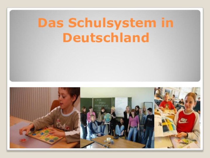 Das Schulsystem in Deutschland