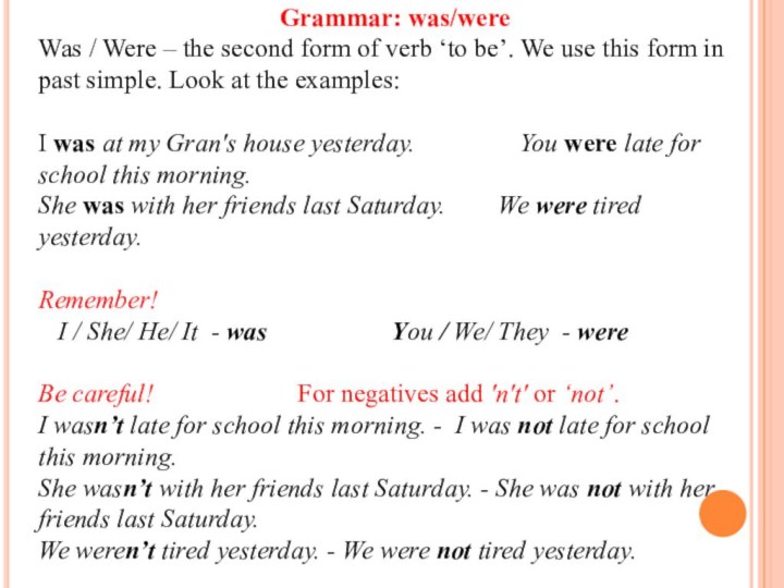 Grammar: was/wereWas / Were – the second form of verb ‘to be’.