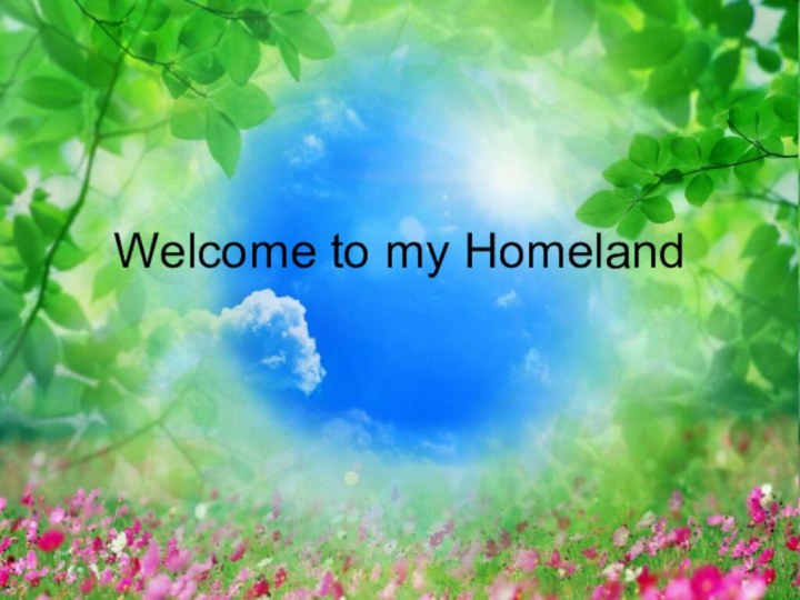 Welcome to my Homeland