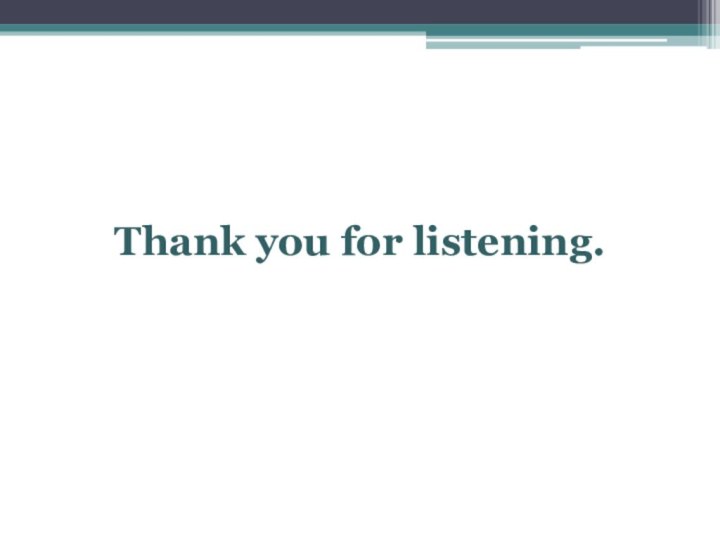 Thank you for listening.