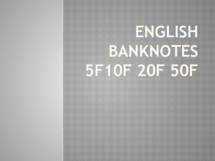 English Banknotes 5f10f 20f 50f