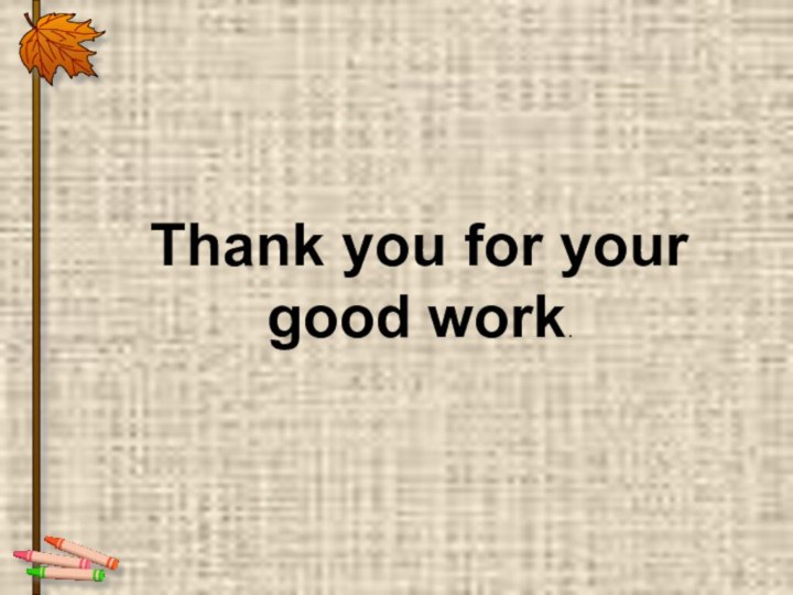 Thank you for your good work.