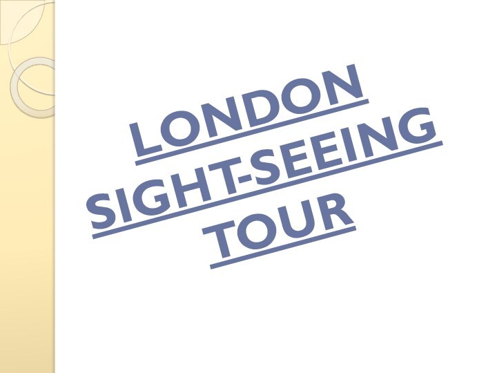 LONDON SIGHT-SEEING TOUR