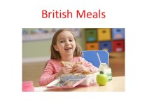 Презентация по английскому языку на тему British Meals