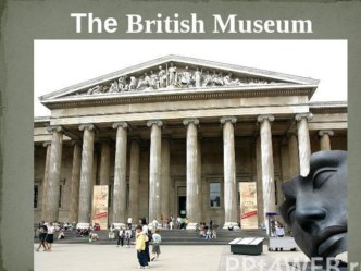 Презентация по английскому языку на тему The British Museum