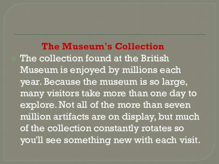 The Museum's CollectionThe collection found at