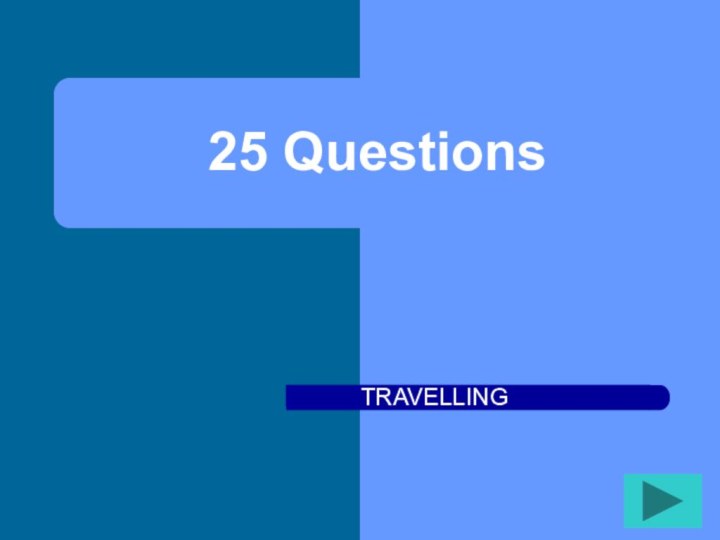 25 Questions TRAVELLING