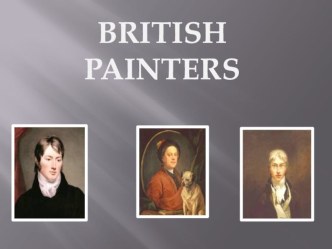 Презентация по английскому языку на тему British Painters (11 класс)