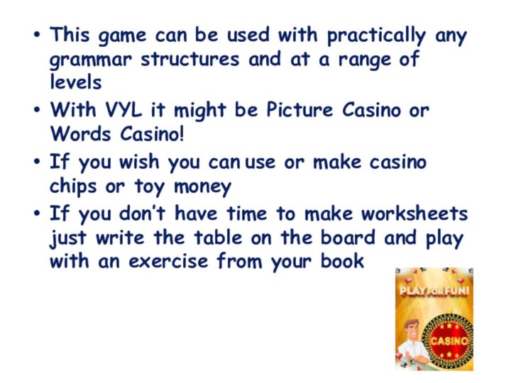 This game can be used with practically any grammar structures and at