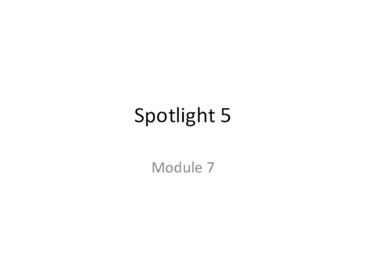 Spotlight 5 Module 7