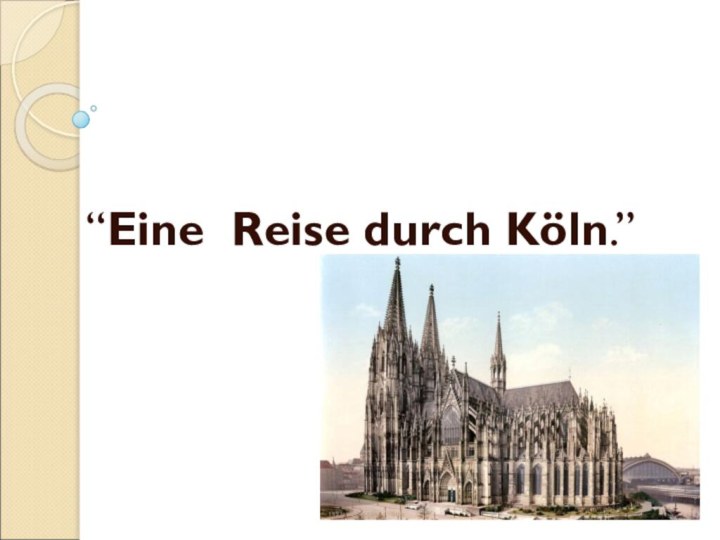 “Eine Reise durch Köln.”