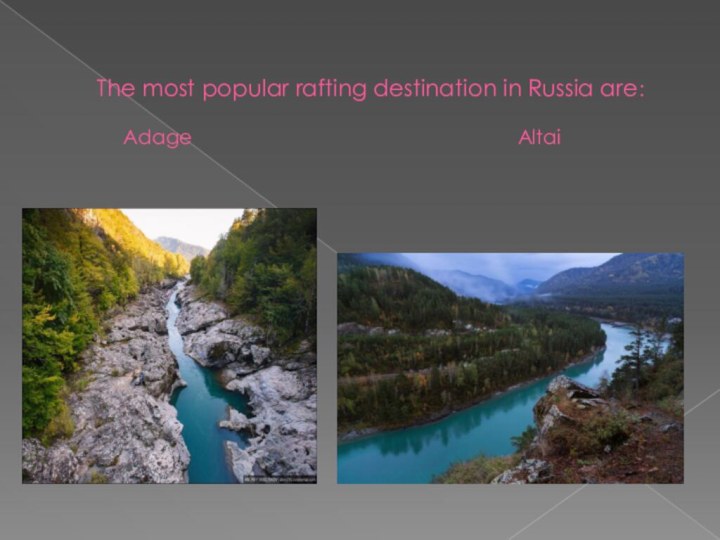 The most popular rafting destination in Russia are: