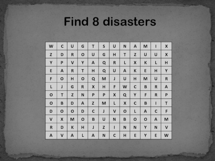 Find 8 disasters