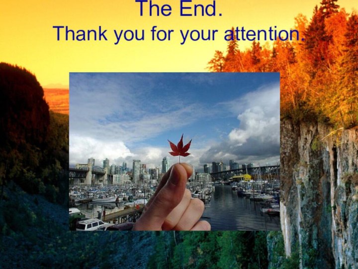 The End.  Thank you for your attention.