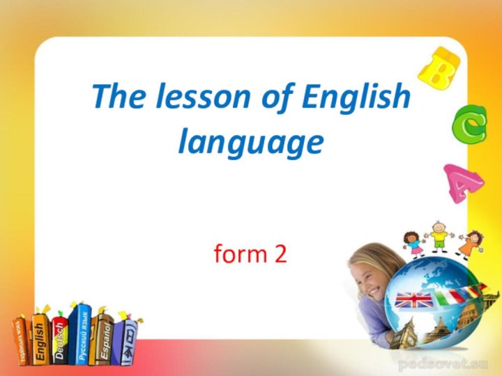 The lesson of English language   form 2