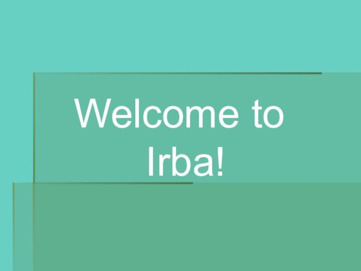 Welcome to Irba!