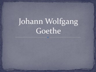 Презентация на немецком языке Иоганн Вольфганг фон Гёте