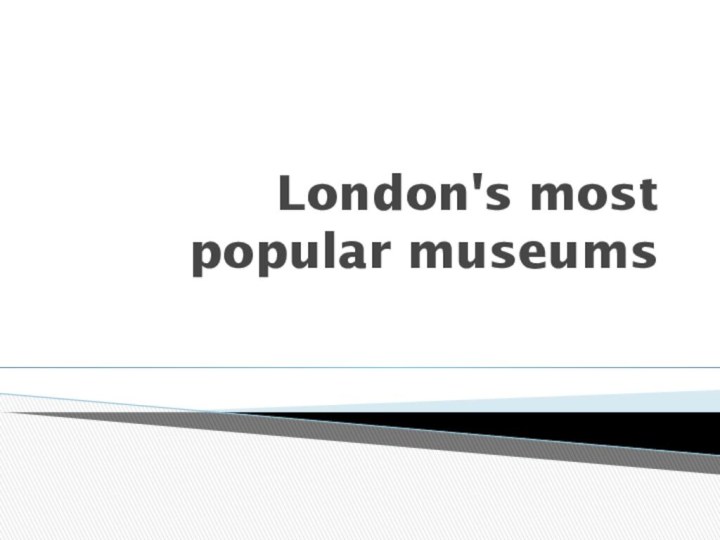 London's most popular museums