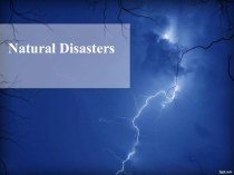 Презентация по английскому языку на тему  Natural Disasters