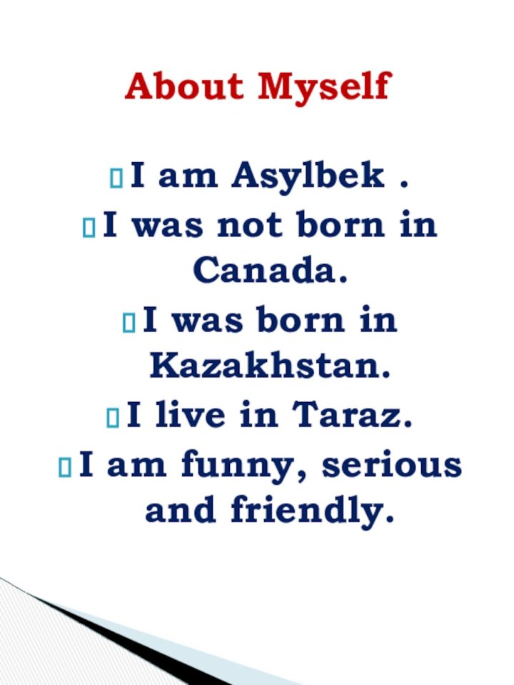 I am Asylbek . I was not born in Canada. I was