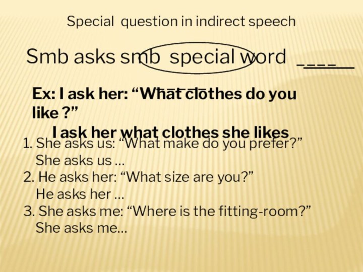 Special question in indirect speechSmb asks smb special word ____ _____ Ex: