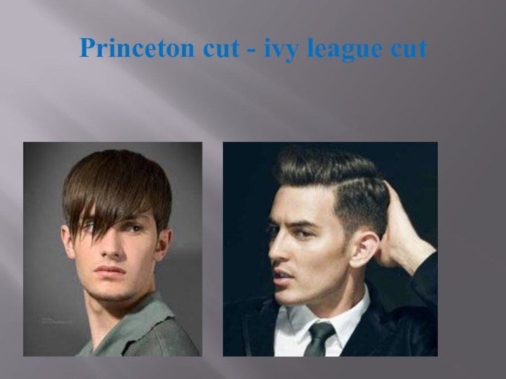 Princeton cut - ivy league cut